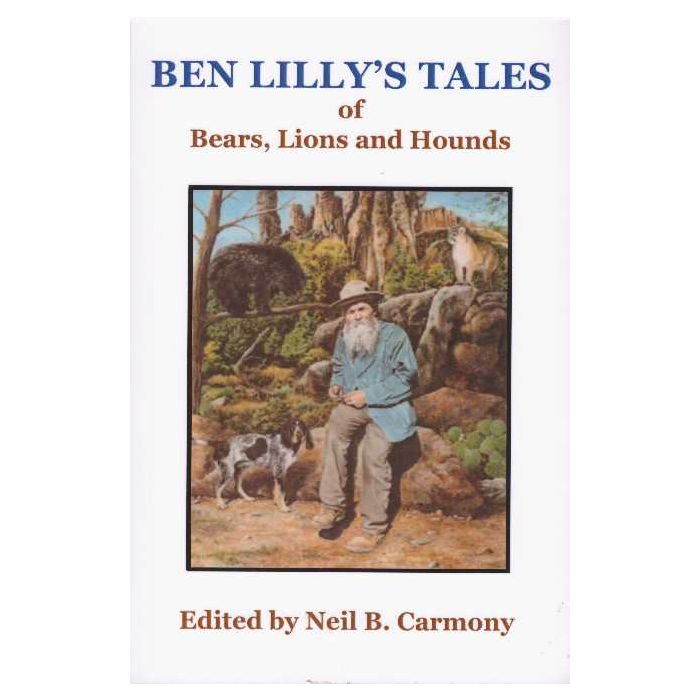 Ben Lilly's Tales of Bears, Lions and Hounds