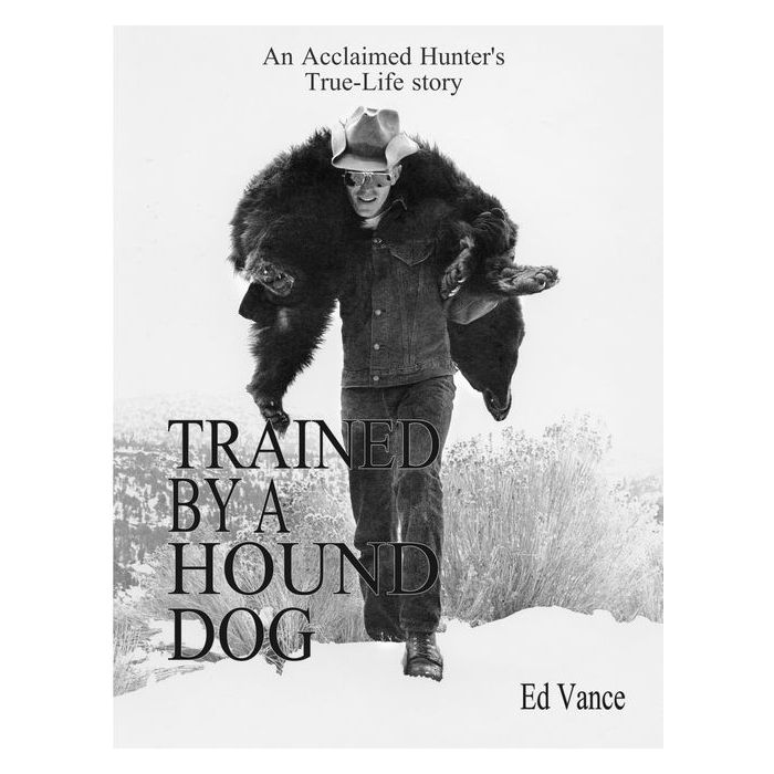Trained by a Hound Dog By Ed Vance