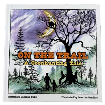 On The Trail: A Coonhunting Tale Children's Book by Danielle Duby