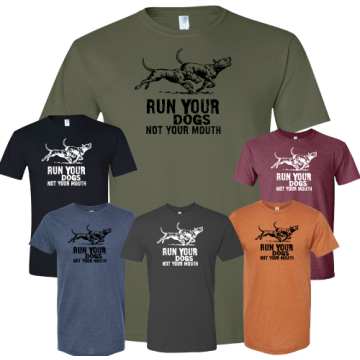 Double U Run Your Dogs, Not Your Mouth T-Shirt